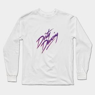 DIRTY DANCING Long Sleeve T-Shirt